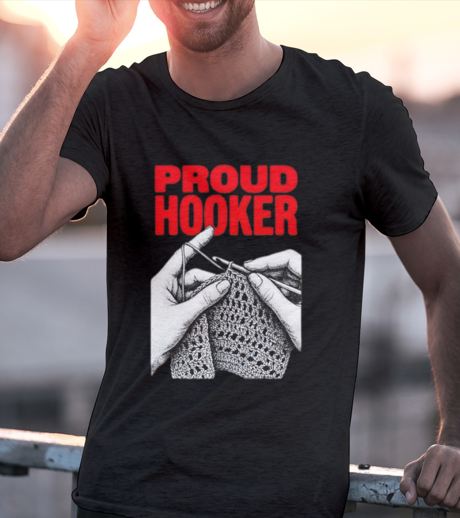 Proud Hooker Crochet Knitting Wool Scarf T-Shirt