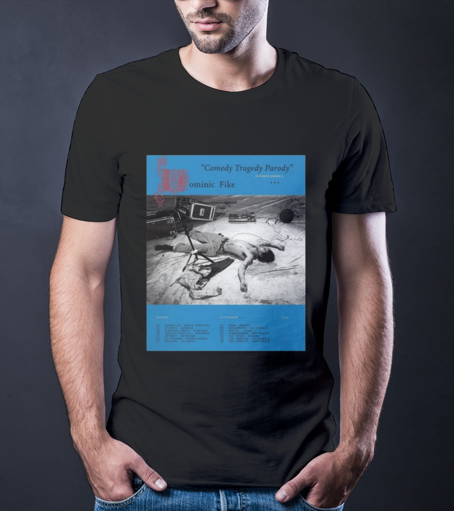 Dominic Fike Comedy Tragedy Parody Tour 2026 North America Schedule T-Shirt