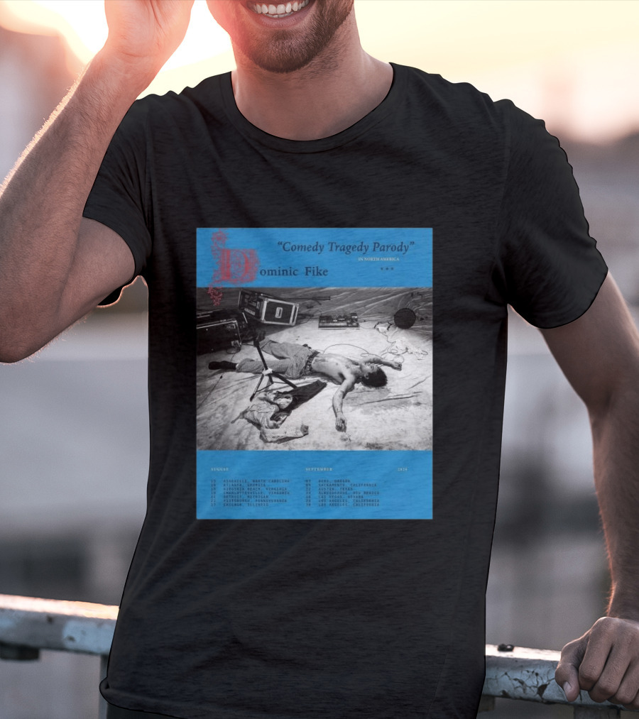 Dominic Fike Comedy Tragedy Parody Tour 2026 North America Schedule T-Shirt
