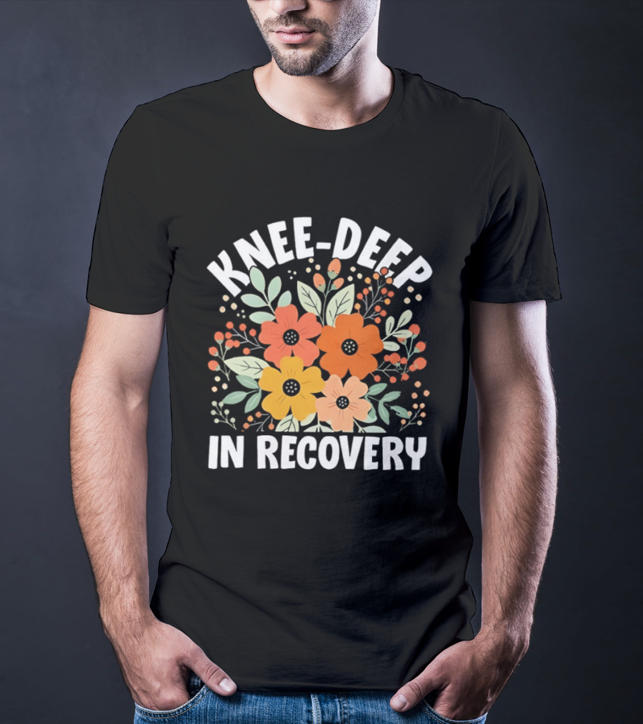 Knee Deep In Recovery With Colorful Floral Blooms T-Shirt