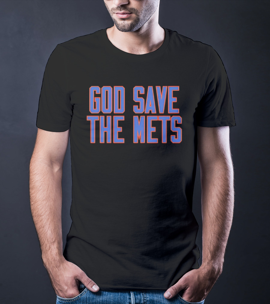 God Save The Mets New York Mets Fan Slogan Casual Wear T-Shirt