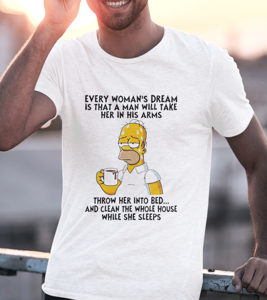 Simpsons Every Woman's Dream Homer Coffee Bed Clean House T-Shirt