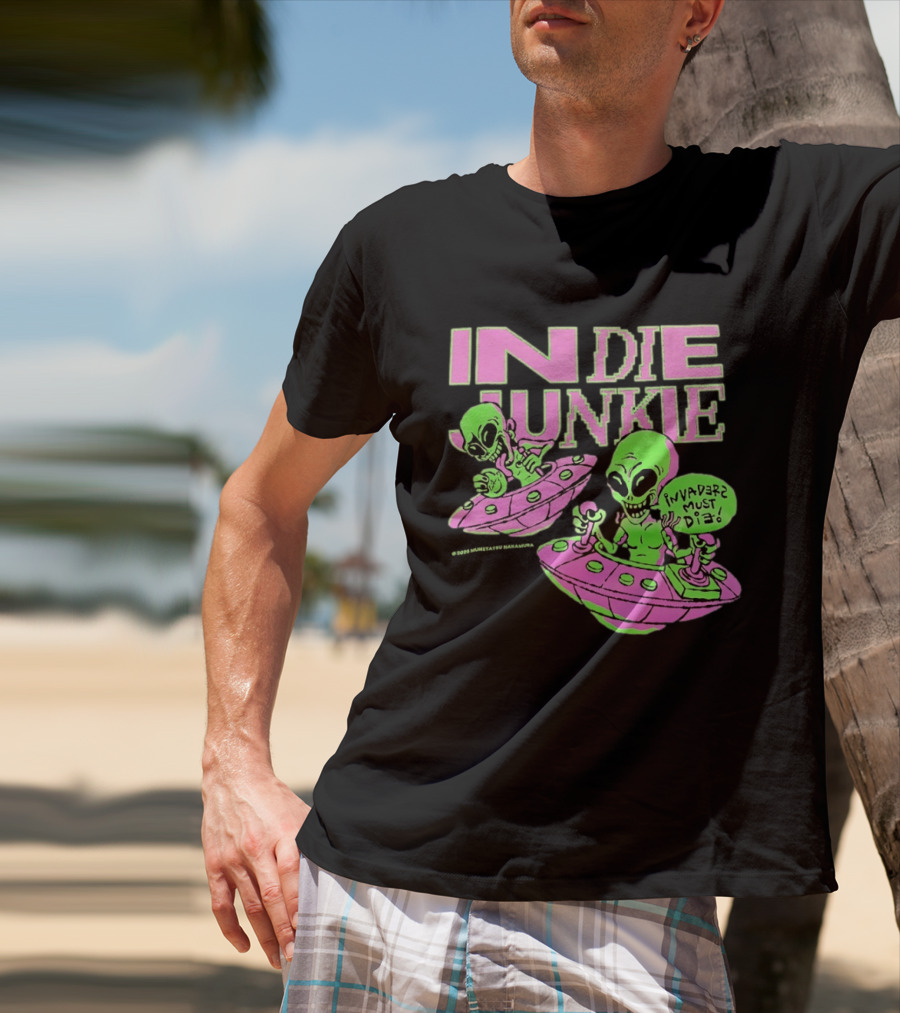 Indie Junkie Alien UFO Invaderz Must Die T-Shirt
