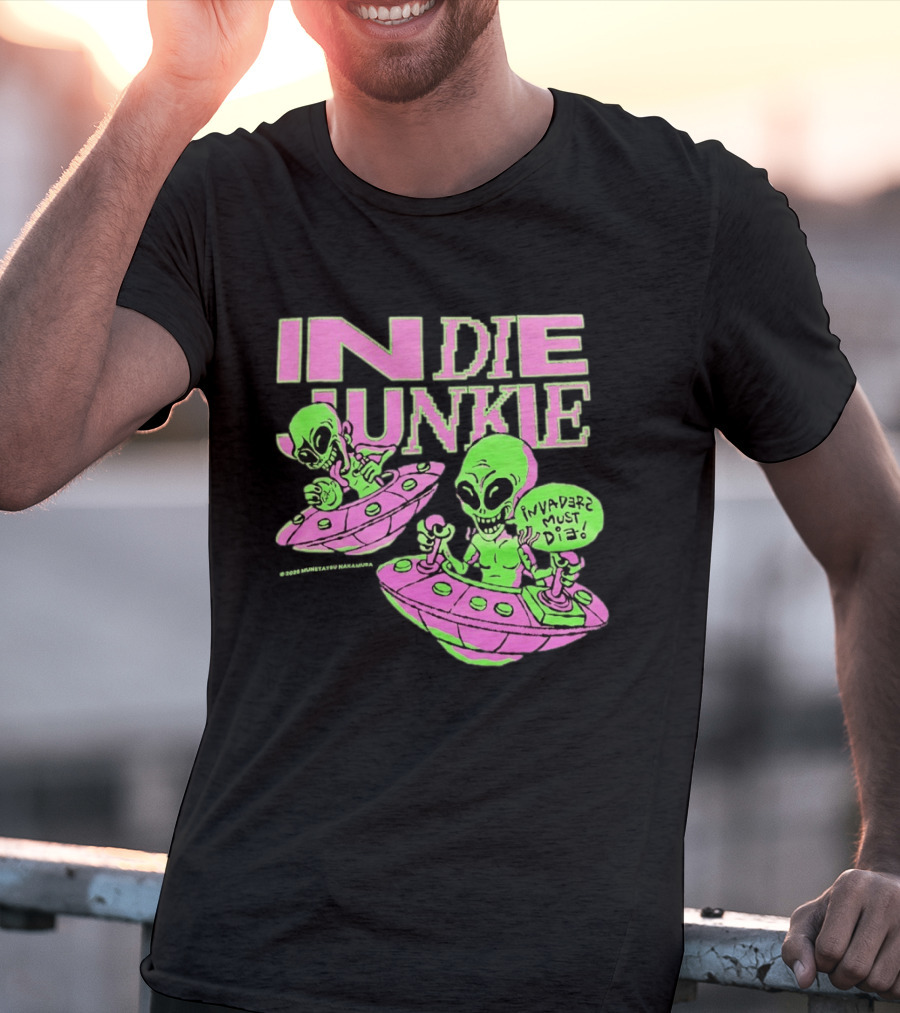 Indie Junkie Alien UFO Invaderz Must Die T-Shirt