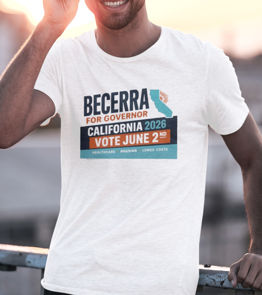 Becerra For Governor California 2026 Vote June 2 T-Shirt