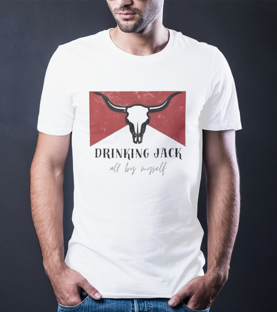 Drinking Jack All By Myself Country Music Lyrics Bull Skull Red T-Shirt