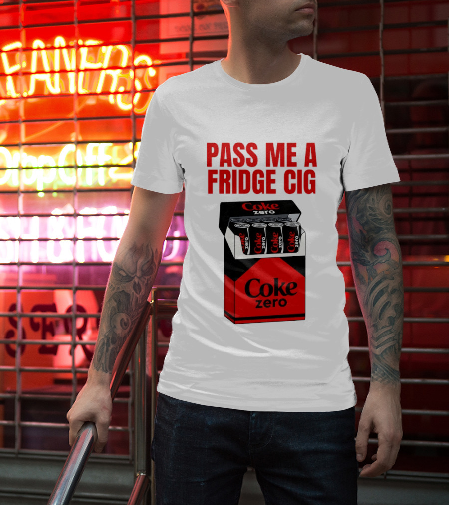 Pass Me A Fridge Cig Coke Zero Cans In Pack T-Shirt
