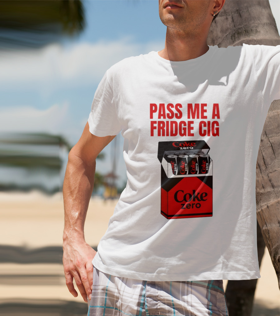 Pass Me A Fridge Cig Coke Zero Cans In Pack T-Shirt