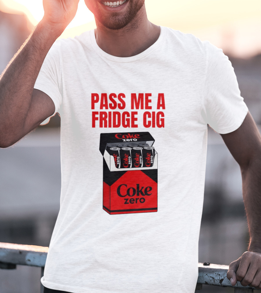 Pass Me A Fridge Cig Coke Zero Cans In Pack T-Shirt