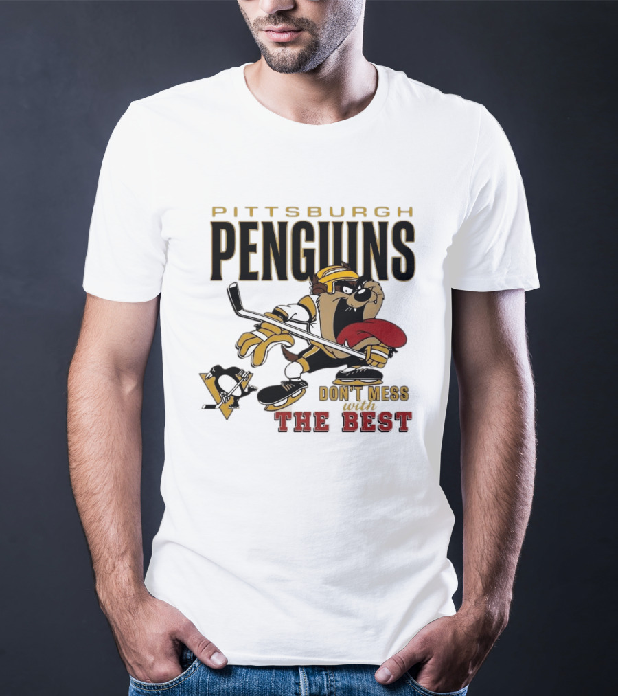 Pittsburgh Penguins Don't Mess With The Best Hockey Taz Fan Favorite T-Shirt