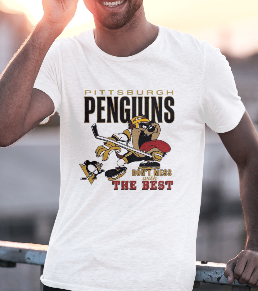 Pittsburgh Penguins Don't Mess With The Best Hockey Taz Fan Favorite T-Shirt