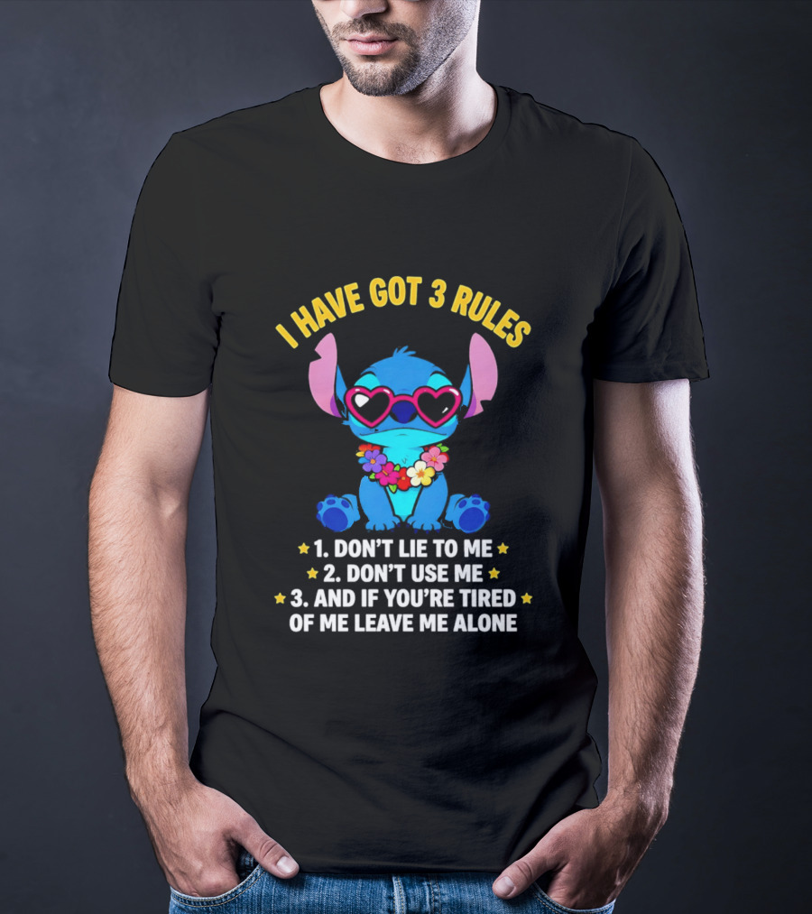 I Have Got 3 Rules Stitch Don't Lie To Me Use Me If You're Tired Leave Me Alone T-Shirt