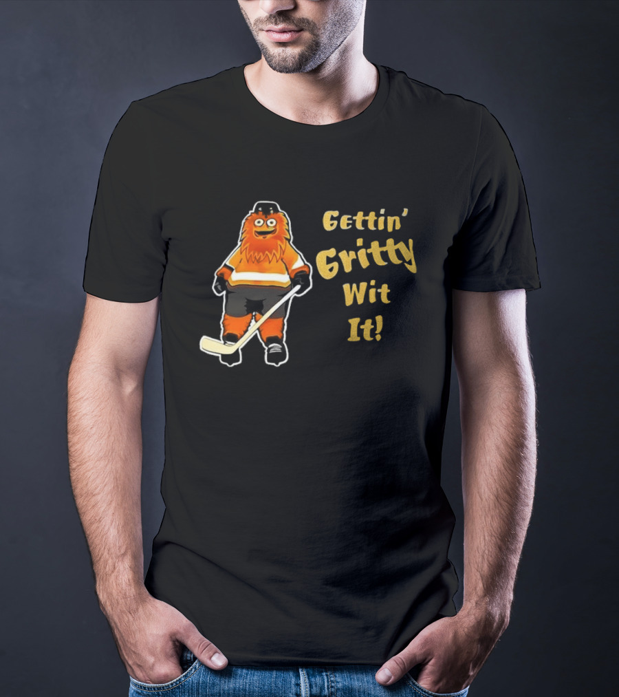 Gritty Philadelphia Flyers Gettin Gritty Wit It Hockey T-Shirt