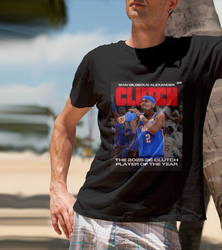 Shai Gilgeous Alexander Clutch 2025 26 Clutch Player Of The Year Thunder T-Shirt