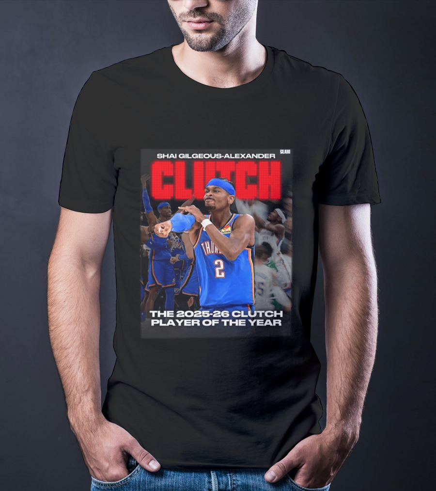 Shai Gilgeous Alexander Clutch 2025 26 Clutch Player Of The Year Thunder T-Shirt
