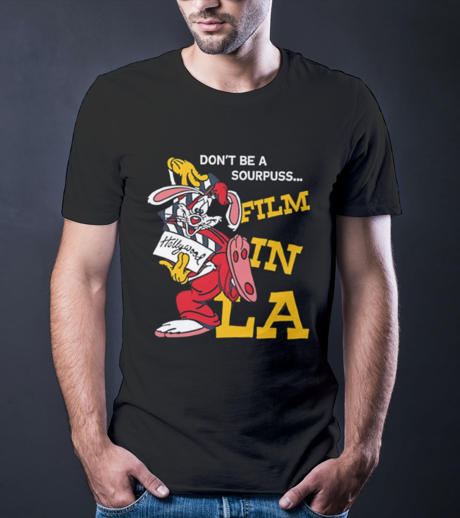 Don't Be A Sourpuss Film In LA Roger Rabbit T-Shirt