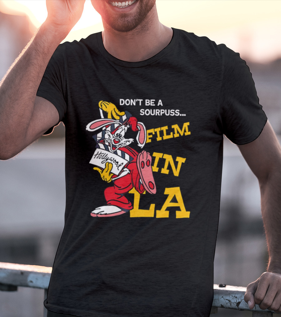 Don't Be A Sourpuss Film In LA Roger Rabbit T-Shirt