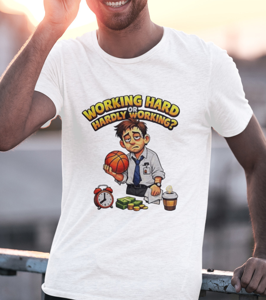 Working Hard Or Hardly Working Tired Office Man Basketball Coffee Alarm T-Shirt