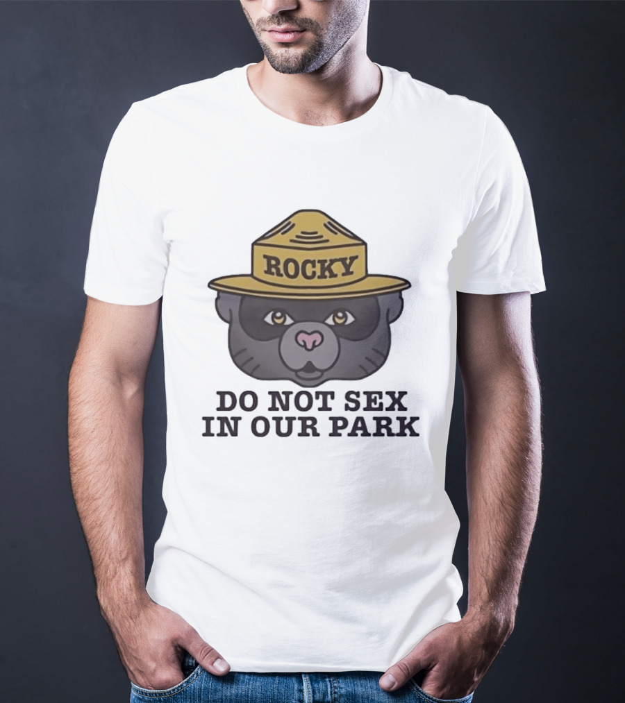 Rocky Raccoon Head Do Not Sex In Our Park Wildlife Warning T-Shirt