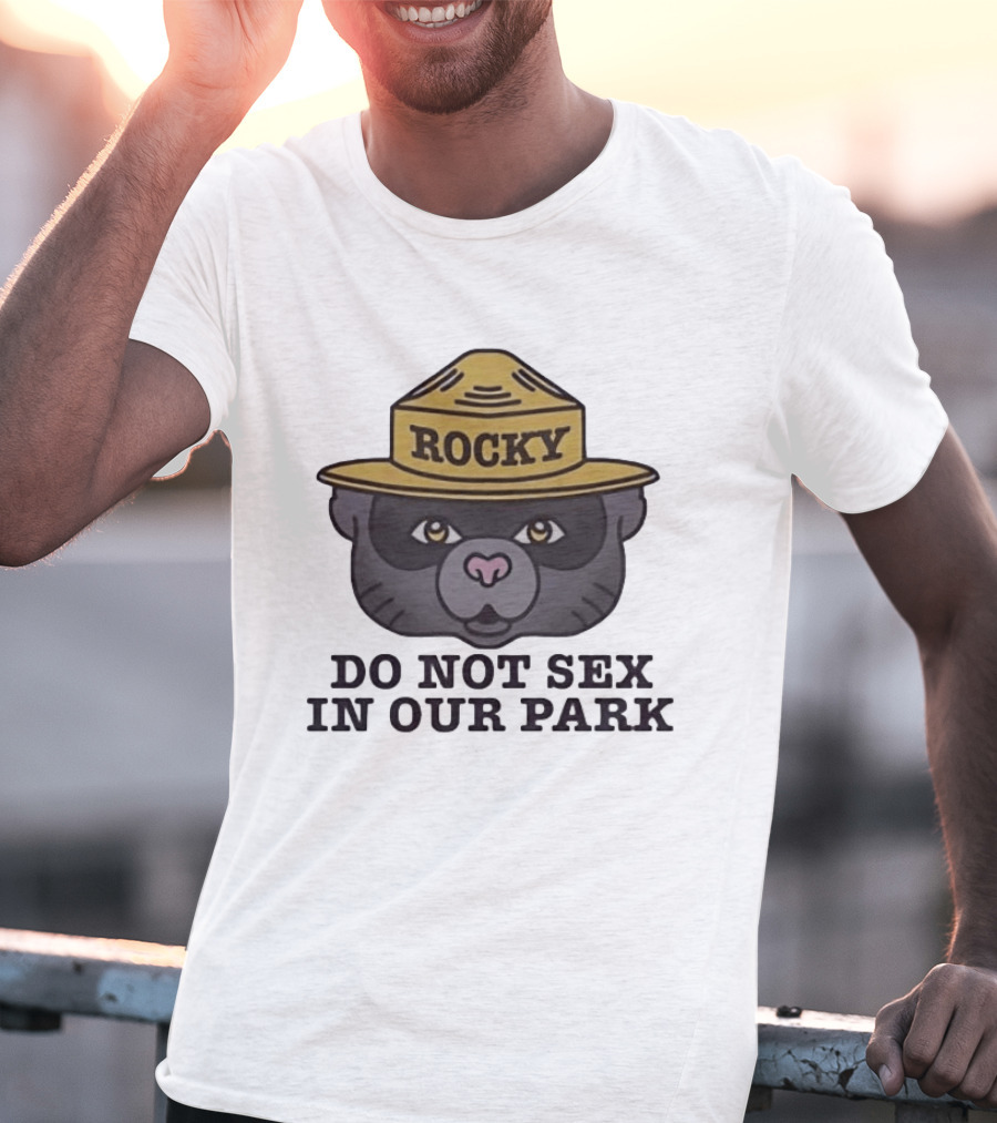 Rocky Raccoon Head Do Not Sex In Our Park Wildlife Warning T-Shirt