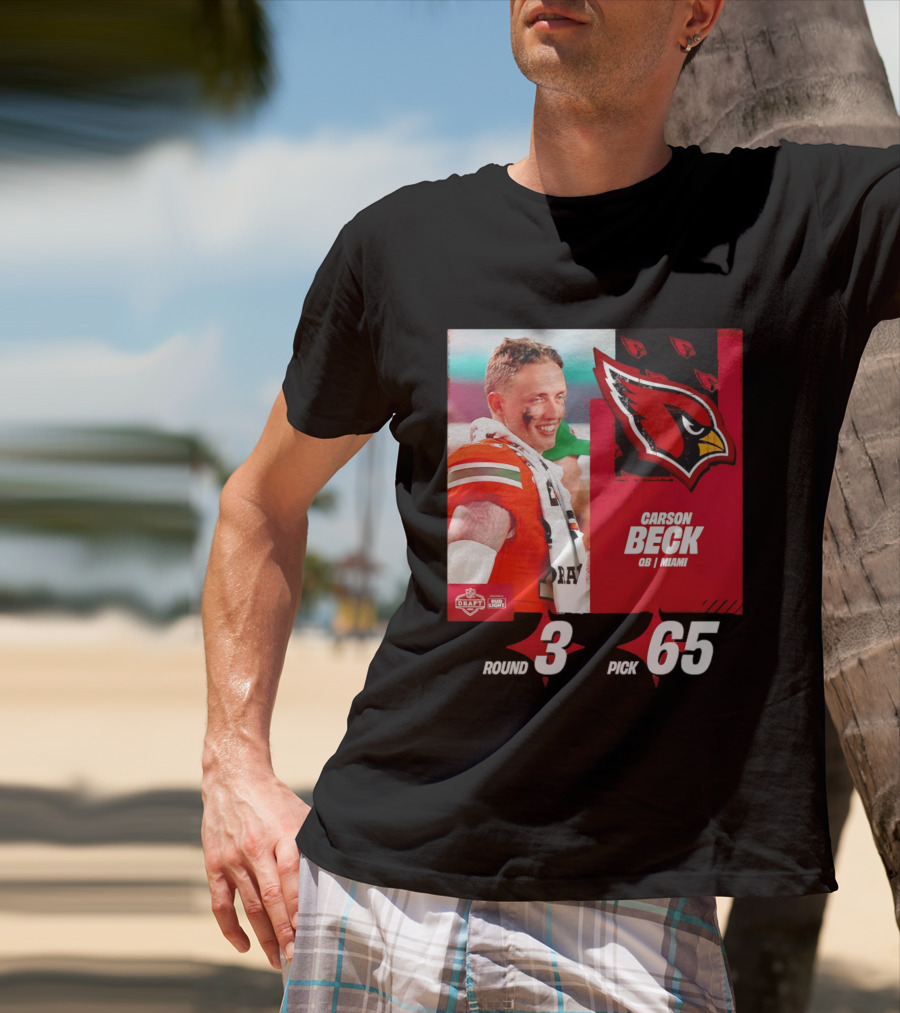 Carson Beck Arizona Cardinals Round 3 Pick 65 NFL Draft QB Miami T-Shirt