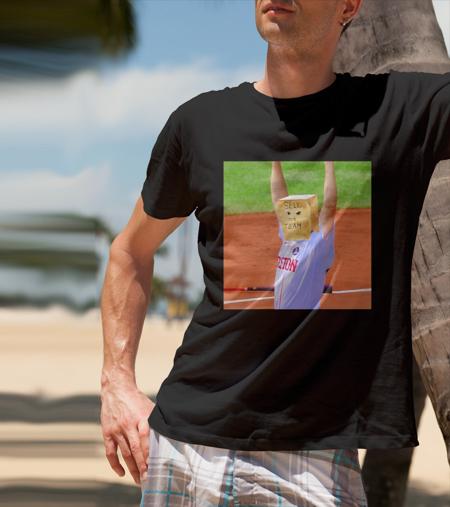 Sell The Team Boston Red Sox Fan Protest Meme T-Shirt