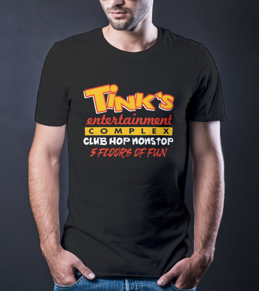 Tink's Entertainment Complex Club Hop Nonstop Five Floors Of Fun T-Shirt