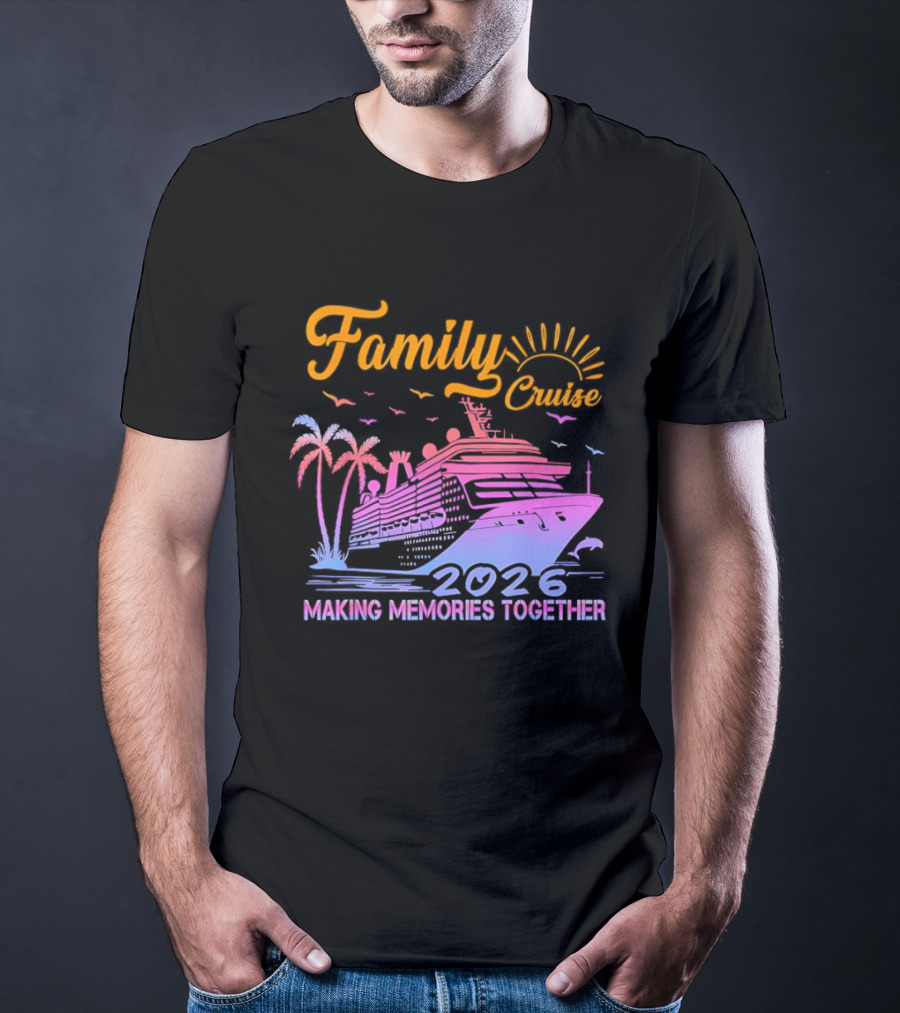 Family Cruise Making Memories Together 2026 Vacation Squad T-Shirt