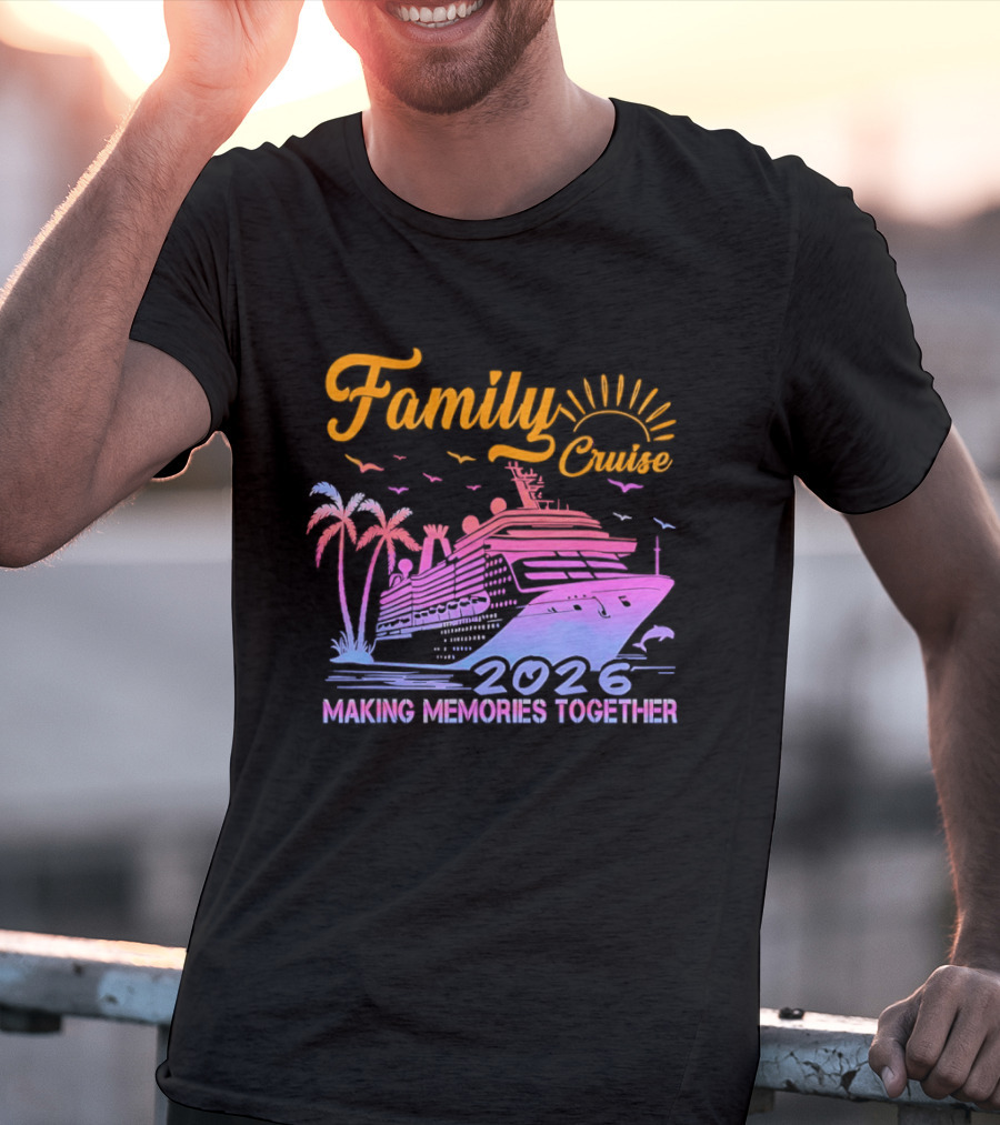 Family Cruise Making Memories Together 2026 Vacation Squad T-Shirt