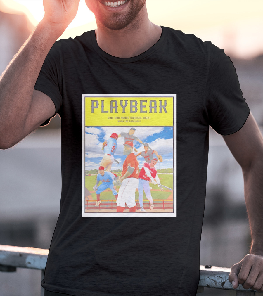 Playbeak Sing And Swing Musical Night Hamilton Cardinals Baseball Players T-Shirt