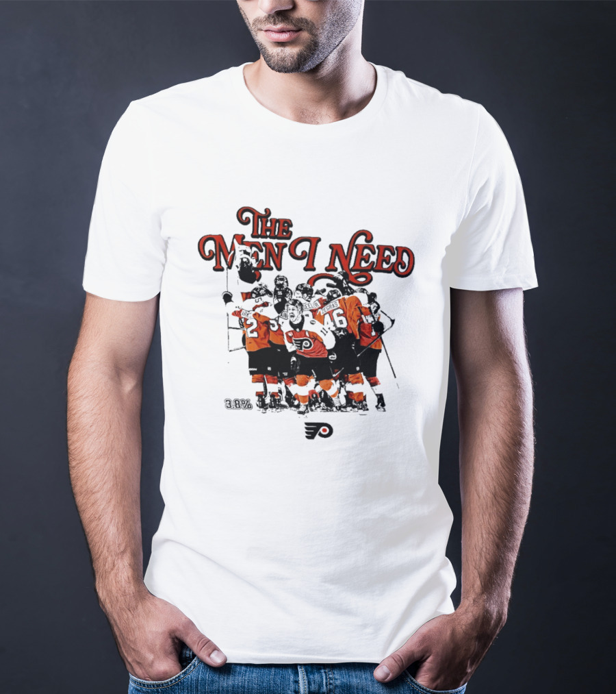 The Men I Need Philadelphia 3.8% Chance Flyers Hockey Team Spirit T-Shirt