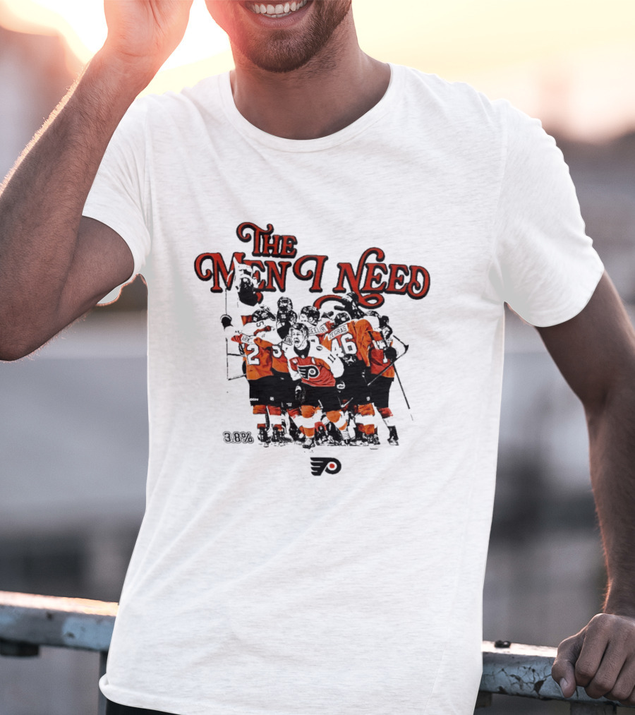 The Men I Need Philadelphia 3.8% Chance Flyers Hockey Team Spirit T-Shirt