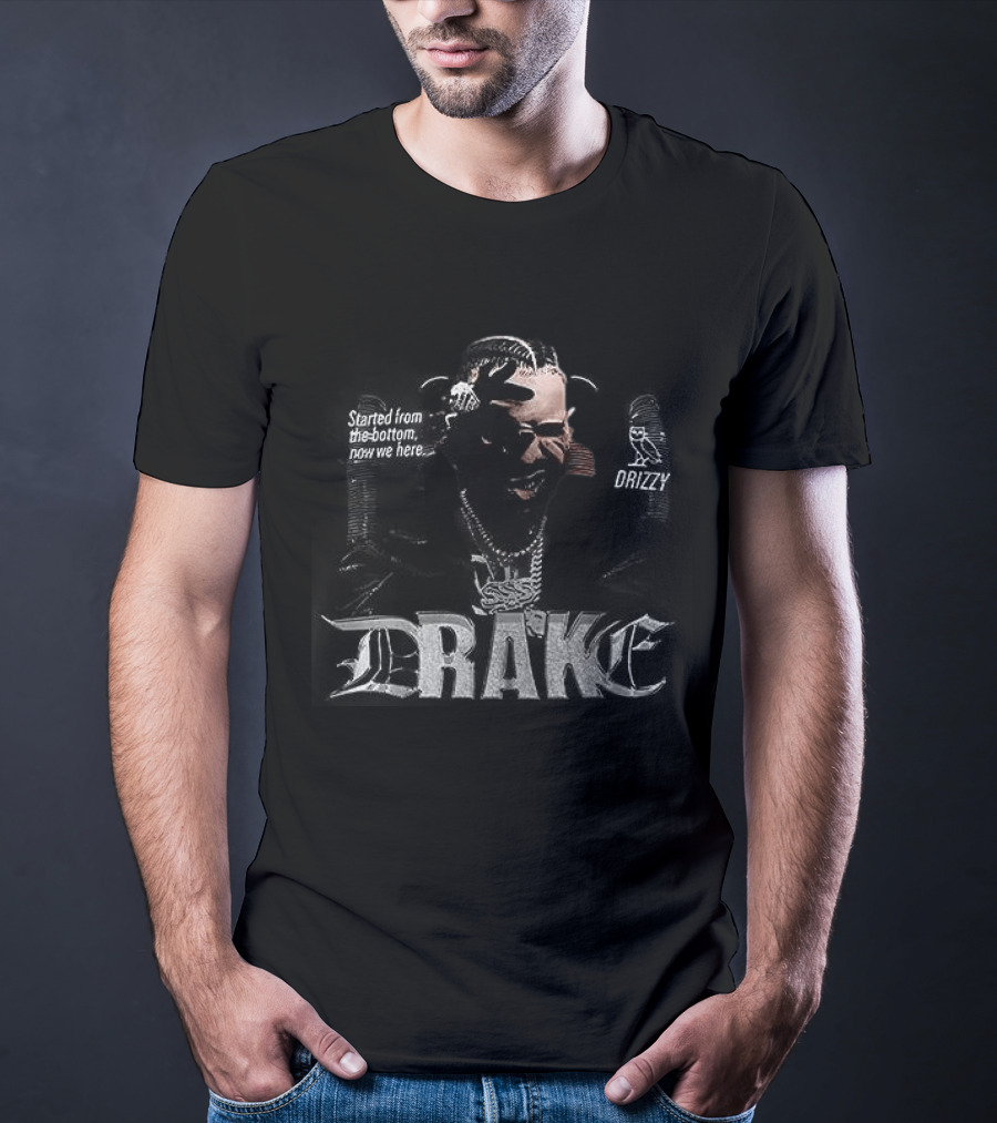 Drake Drizzy Started From The Bottom Now We Here Face T-Shirt