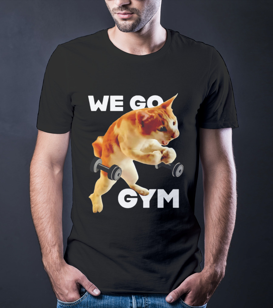 We Go Gym Cat Dumbbell Fitness Fun T-Shirt