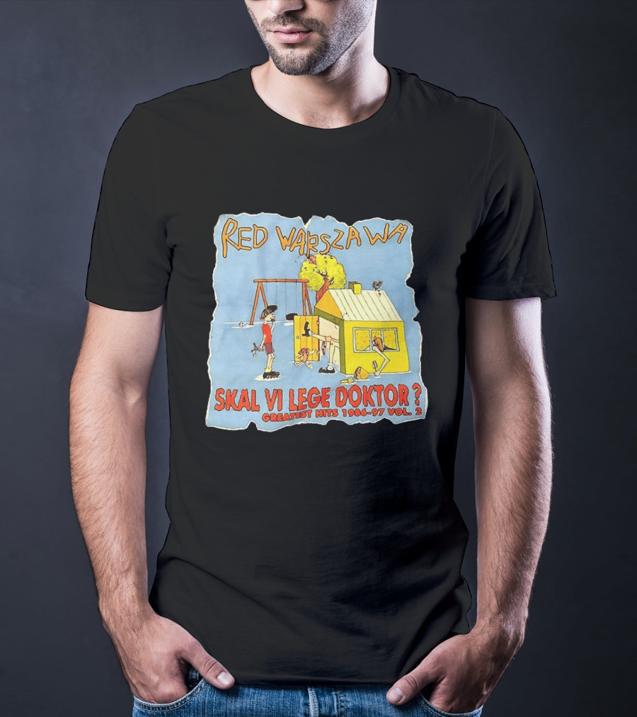 Red Warszawa Skal Vi Lege Doktor Greatest Hits 1986 97 Vol 2 T-Shirt