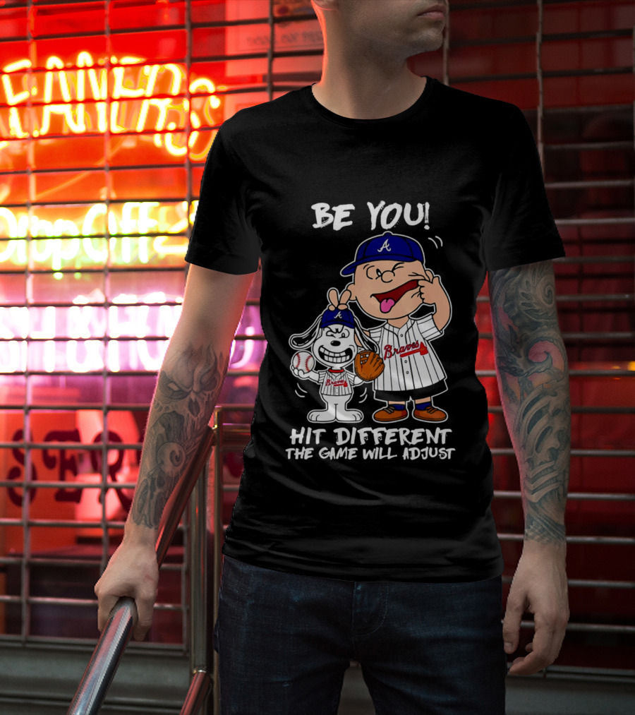 Snoopy X Atlanta Braves Be You Hit Different The Game Will Adjust T-Shirt