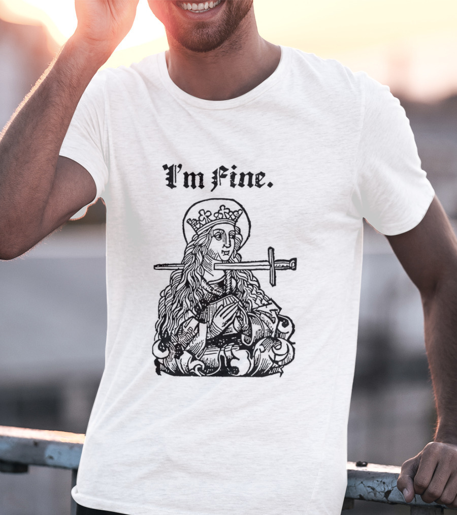 Medieval Lady With Sword Through Head I'm Fine Sarcastic T-Shirt