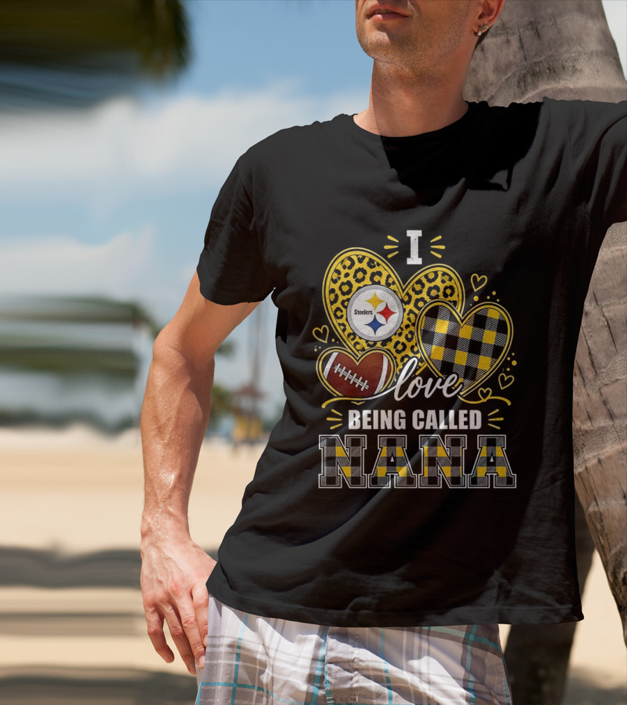 I Love Being Called Nana Pittsburgh Steelers Hearts Football T-Shirt