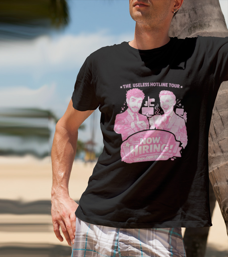 The Useless Hotline Tour 2026 Now Hiring Join Our Team T-Shirt