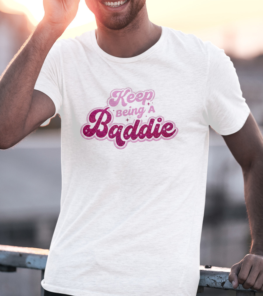 Keep Being A Baddie Sparkling Text Pink Glittery T-Shirt
