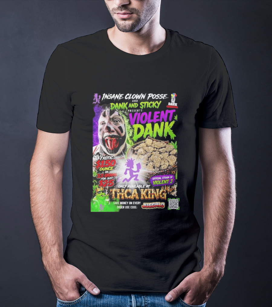 Insane Clown Posse Dank And Sticky Presents Violent Dank Exotic Violent J THCa King Galo T-Shirt