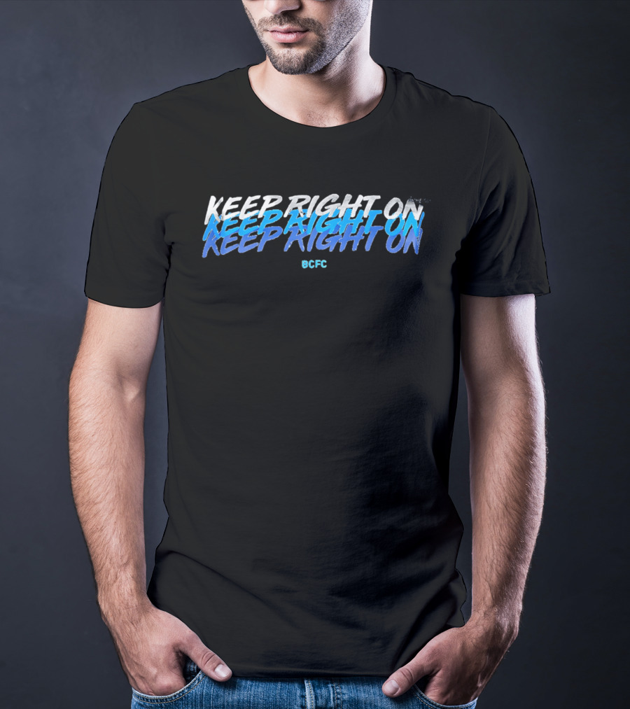 Keep Right On BCFC Birmingham City Football Club T-Shirt