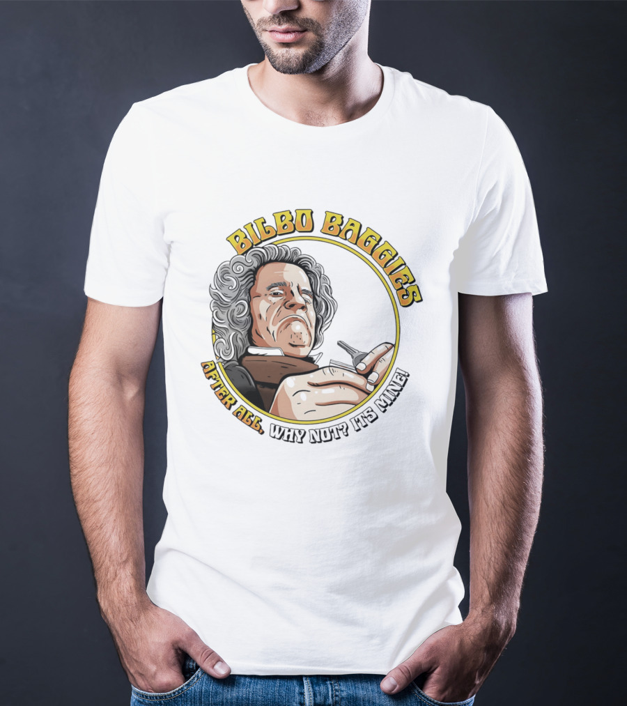 Bilbo Baggies After All Why Not It's Mine T-Shirt