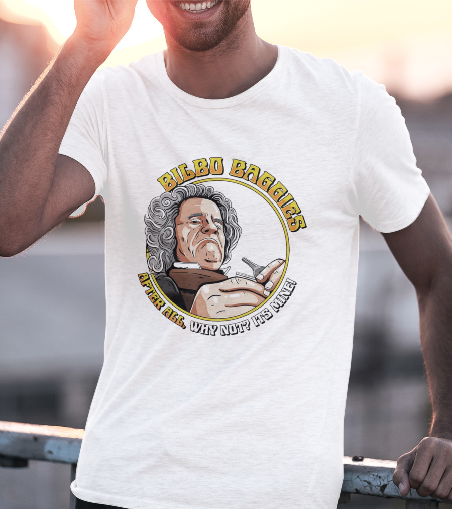 Bilbo Baggies After All Why Not It's Mine T-Shirt