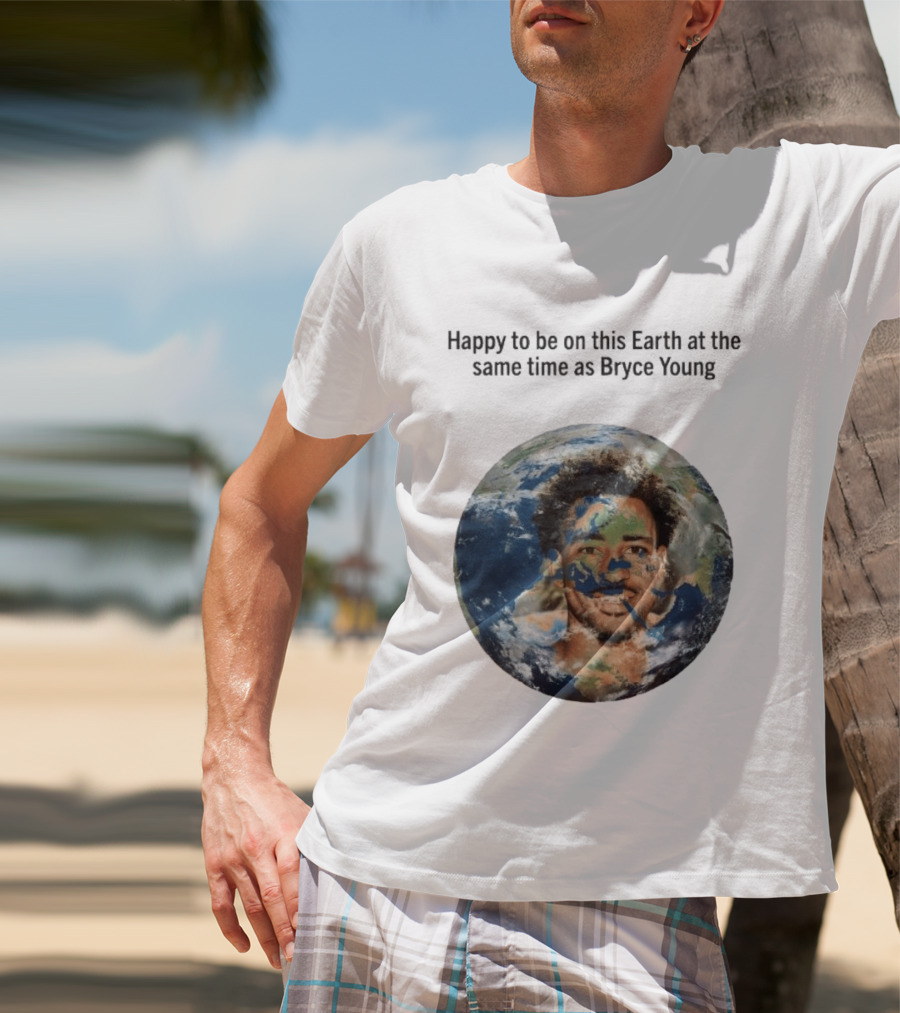 Happy To Share The Earth With You Bryce Young Earth Day T-Shirt