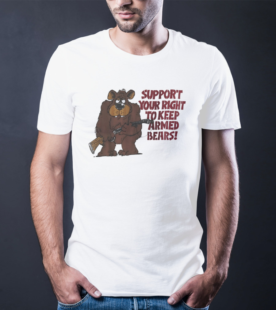 Support Your Right To Keep Armed Bears Cartoon Bear With Rifle T-Shirt