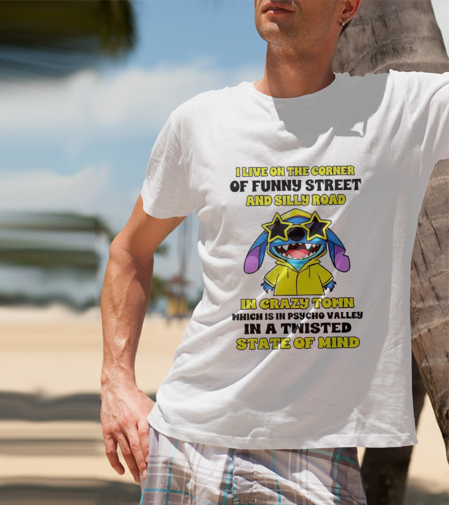 I Live On The Corner Of Funny Street And Silly Road In Crazy Town Twisted State Of Mind T-Shirt