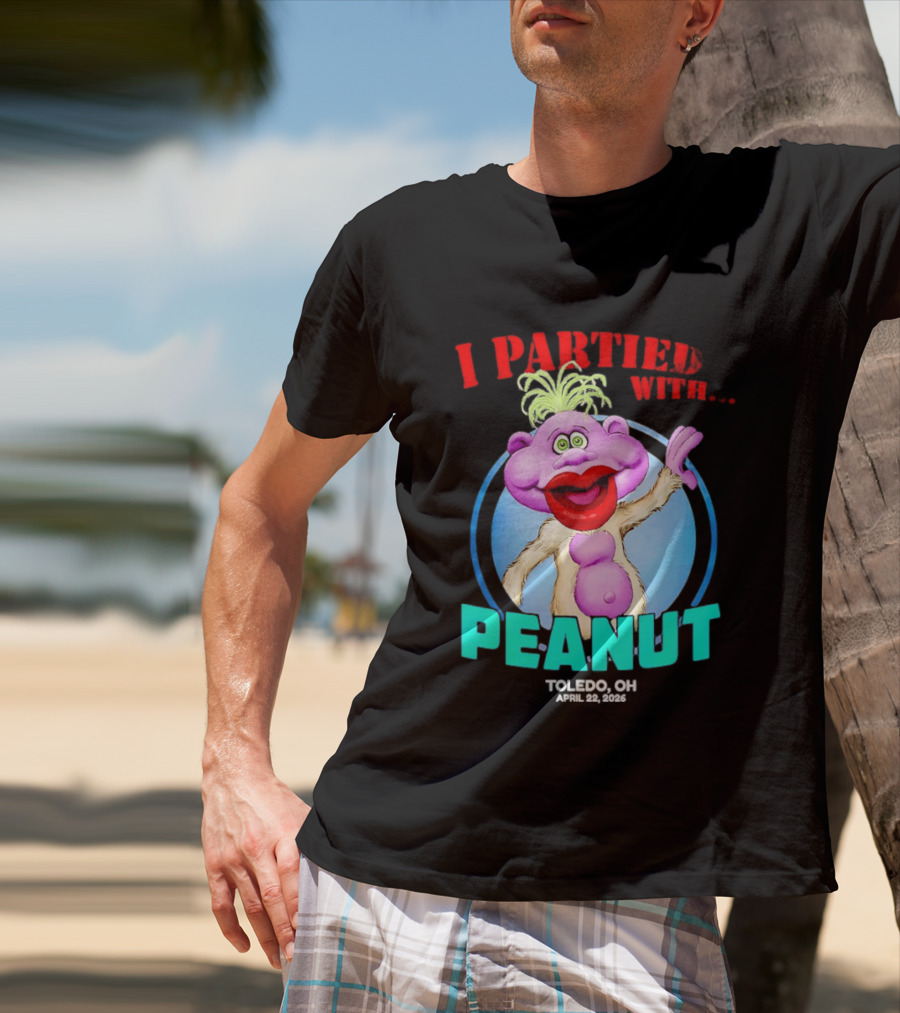 I Partied With Jeff Dunham's Peanut Toledo OH 2026 T-Shirt