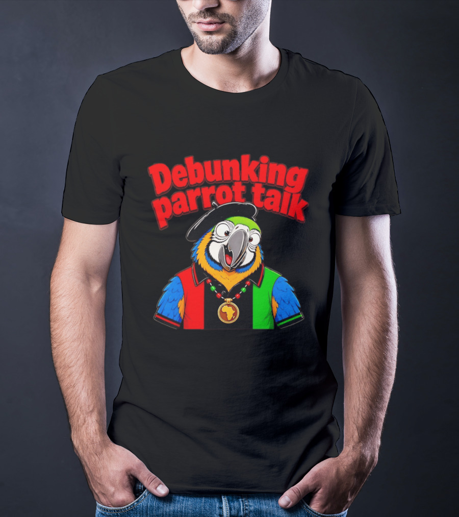 Debunking Parrot Talk African Necklace And Hat T-Shirt