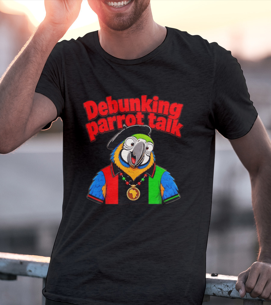 Debunking Parrot Talk African Necklace And Hat T-Shirt